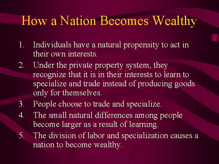 How a Nation Becomes Wealthy 1. Individuals have a natural propensity to act in