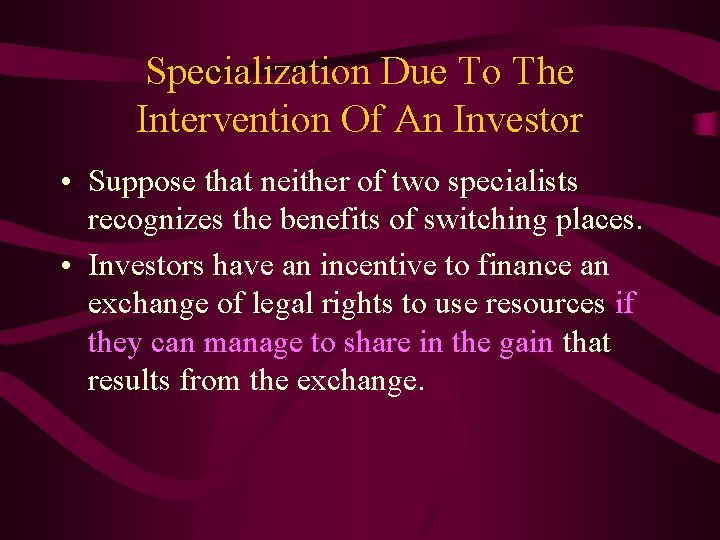 Specialization Due To The Intervention Of An Investor • Suppose that neither of two