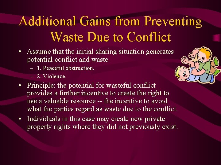 Additional Gains from Preventing Waste Due to Conflict • Assume that the initial sharing
