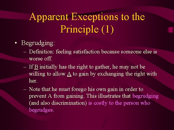Apparent Exceptions to the Principle (1) • Begrudging: – Definition: feeling satisfaction because someone