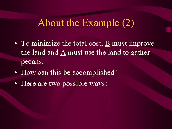 About the Example (2) • To minimize the total cost, B must improve the