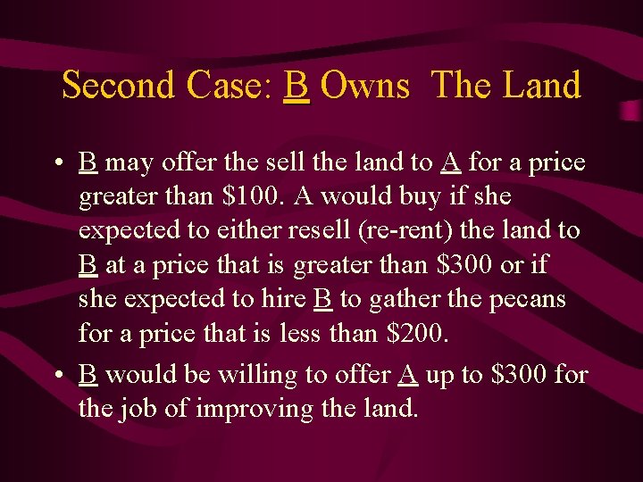 Second Case: B Owns The Land • B may offer the sell the land