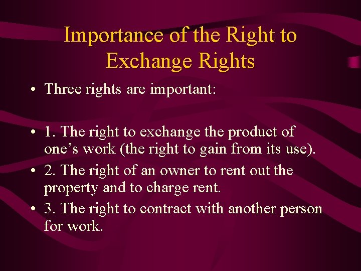 Importance of the Right to Exchange Rights • Three rights are important: • 1.