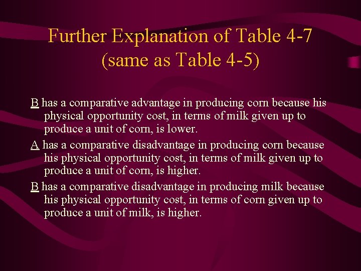 Further Explanation of Table 4 -7 (same as Table 4 -5) B has a