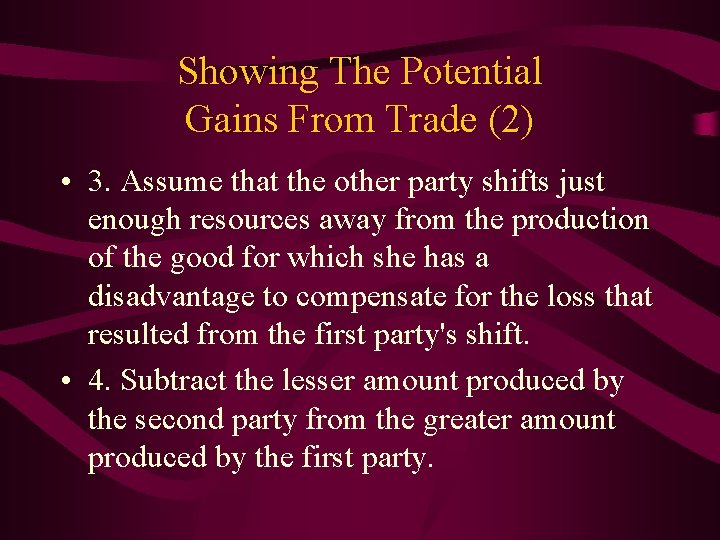 Showing The Potential Gains From Trade (2) • 3. Assume that the other party
