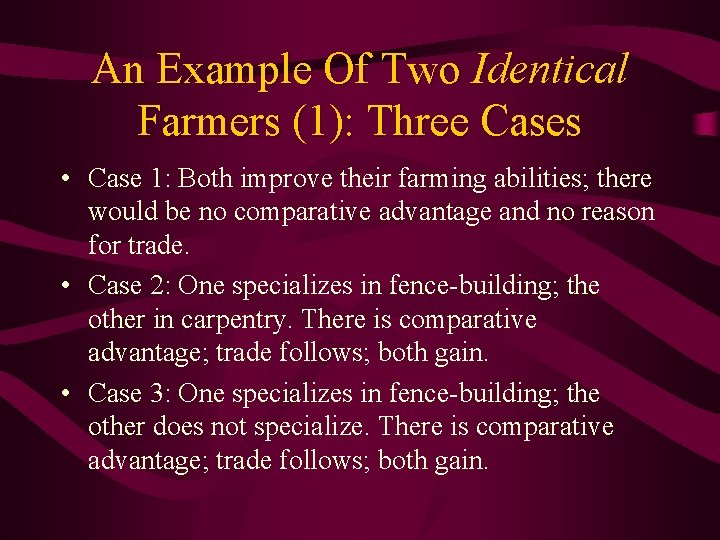 An Example Of Two Identical Farmers (1): Three Cases • Case 1: Both improve
