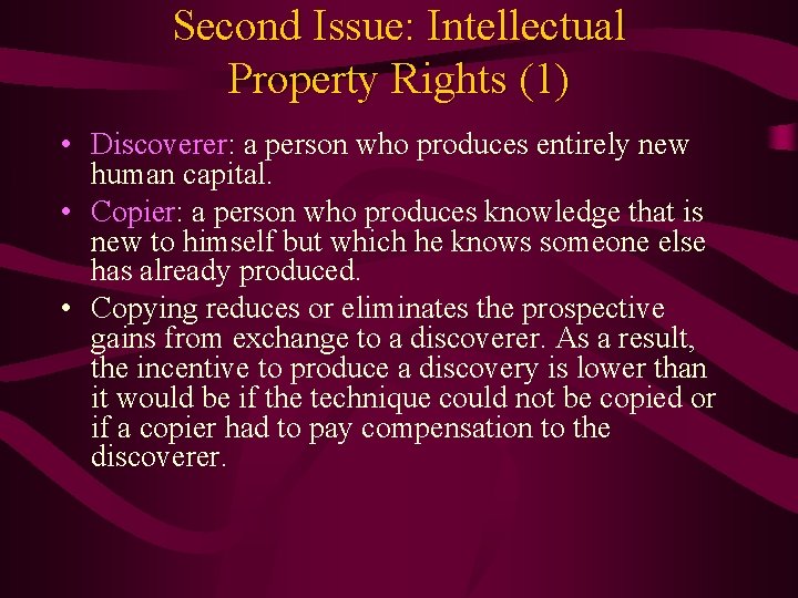 Second Issue: Intellectual Property Rights (1) • Discoverer: a person who produces entirely new