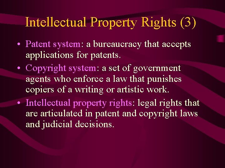 Intellectual Property Rights (3) • Patent system: a bureaucracy that accepts applications for patents.
