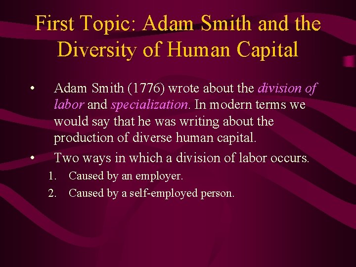 First Topic: Adam Smith and the Diversity of Human Capital • • Adam Smith