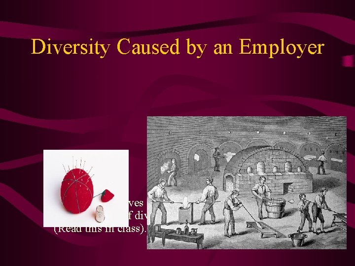 Diversity Caused by an Employer An employer gives orders to his employees. The pin-maker