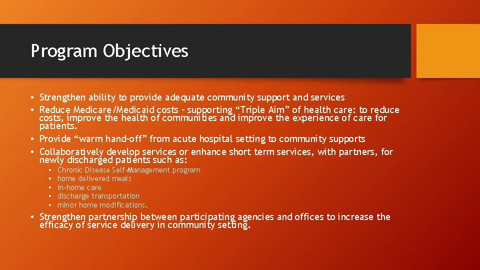 Program Objectives • Strengthen ability to provide adequate community support and services • Reduce