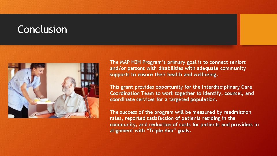 Conclusion The MAP H 2 H Program’s primary goal is to connect seniors and/or