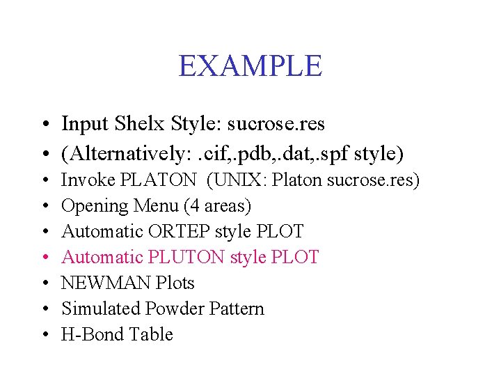 EXAMPLE • Input Shelx Style: sucrose. res • (Alternatively: . cif, . pdb, .