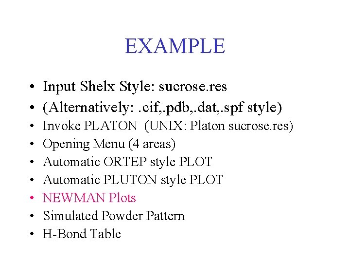 EXAMPLE • Input Shelx Style: sucrose. res • (Alternatively: . cif, . pdb, .