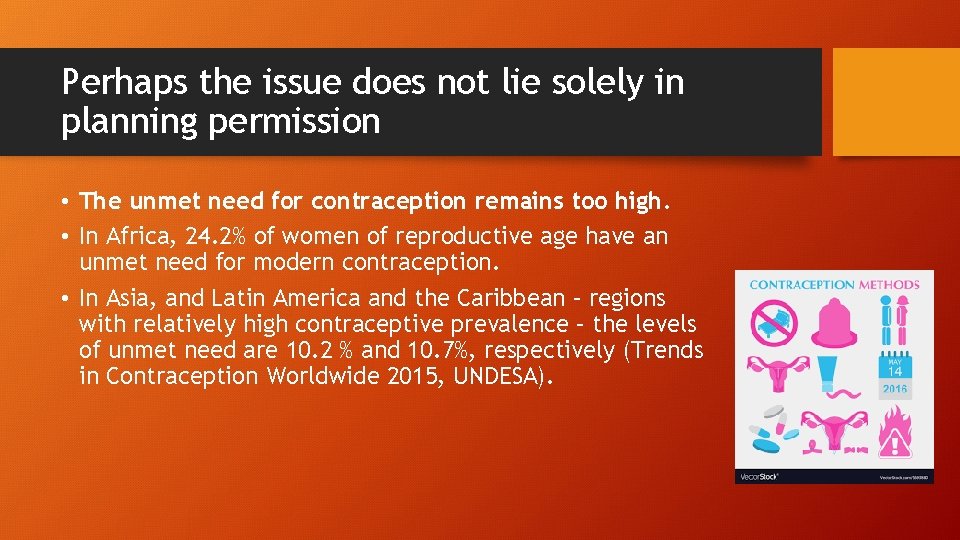 Perhaps the issue does not lie solely in planning permission • The unmet need