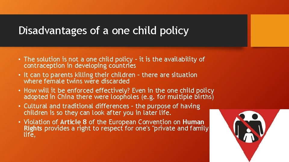 Disadvantages of a one child policy • The solution is not a one child