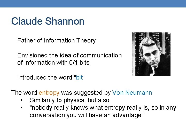 Claude Shannon Father of Information Theory Envisioned the idea of communication of information with