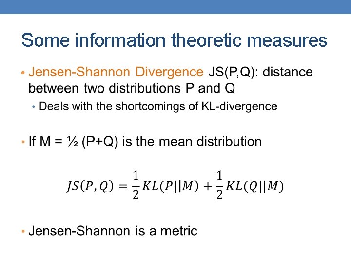 Some information theoretic measures • 