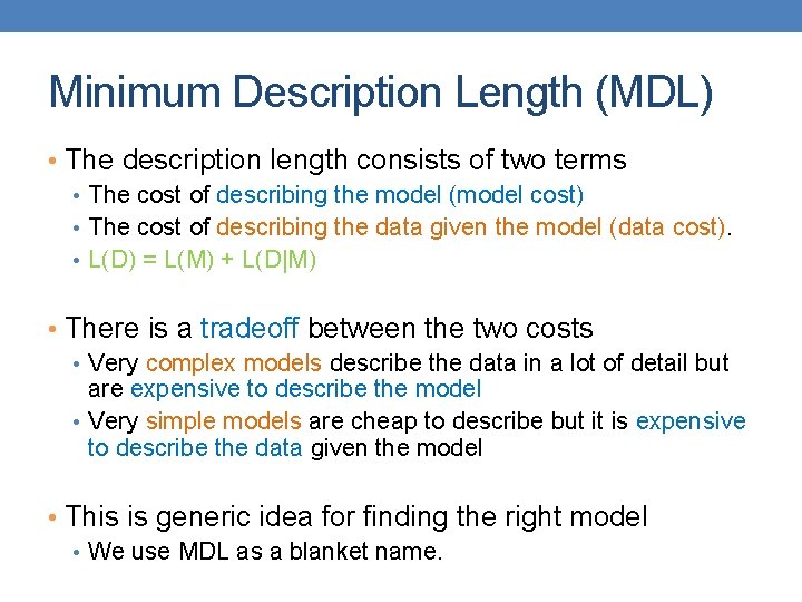 Minimum Description Length (MDL) • The description length consists of two terms • The