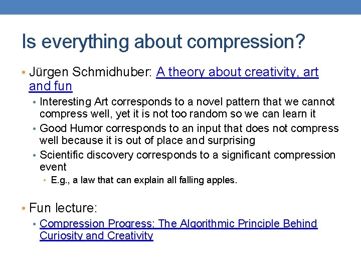 Is everything about compression? • Jürgen Schmidhuber: A theory about creativity, art and fun