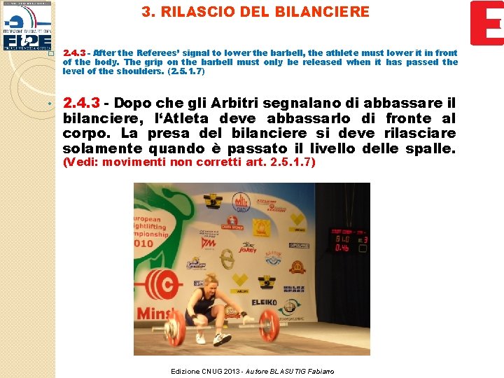 3. RILASCIO DEL BILANCIERE � • 2. 4. 3 - After the Referees’ signal