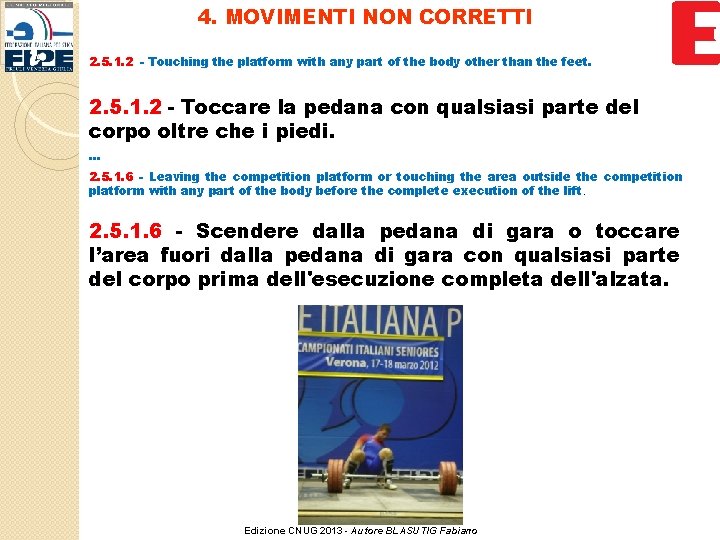 4. MOVIMENTI NON CORRETTI 2. 5. 1. 2 - Touching the platform with any