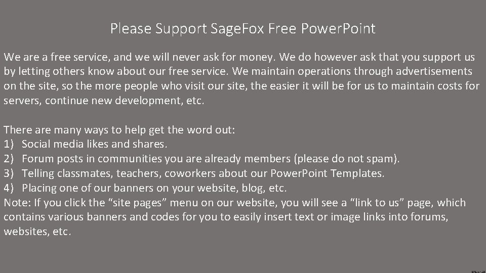 Please Support Sage. Fox Free Power. Point We are a free service, and we