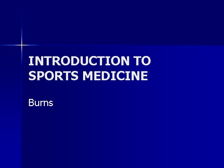 INTRODUCTION TO SPORTS MEDICINE Burns 