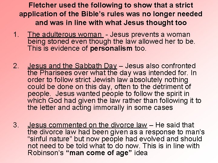 Fletcher used the following to show that a strict application of the Bible’s rules