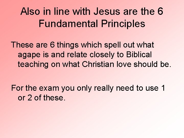 Also in line with Jesus are the 6 Fundamental Principles These are 6 things