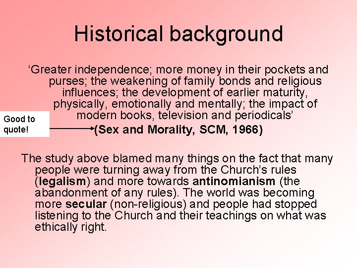Historical background ‘Greater independence; more money in their pockets and purses; the weakening of