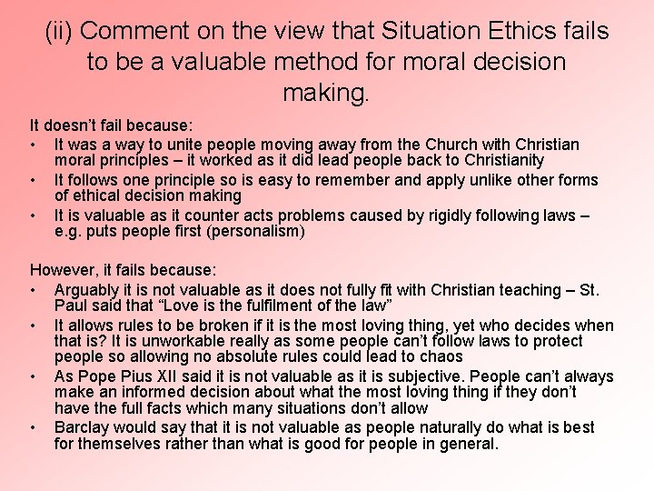 (ii) Comment on the view that Situation Ethics fails to be a valuable method