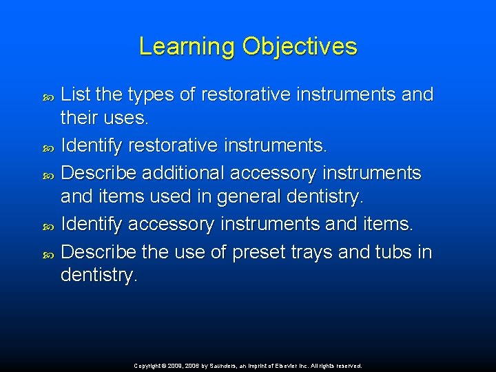Learning Objectives List the types of restorative instruments and their uses. Identify restorative instruments.