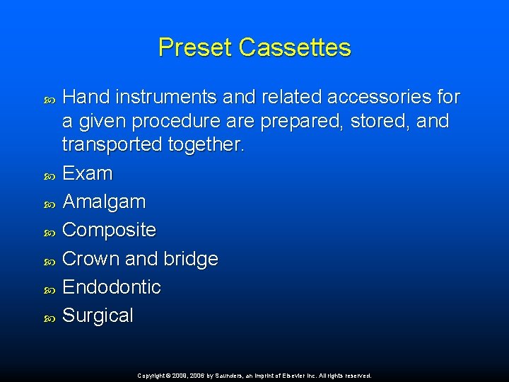 Preset Cassettes Hand instruments and related accessories for a given procedure are prepared, stored,