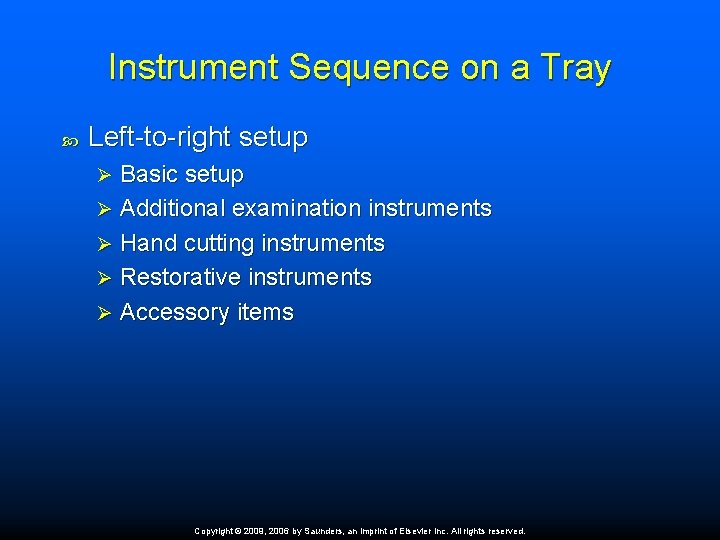 Instrument Sequence on a Tray Left-to-right setup Basic setup Ø Additional examination instruments Ø