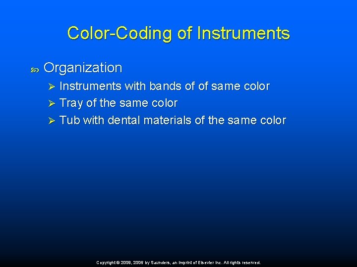 Color-Coding of Instruments Organization Instruments with bands of of same color Ø Tray of