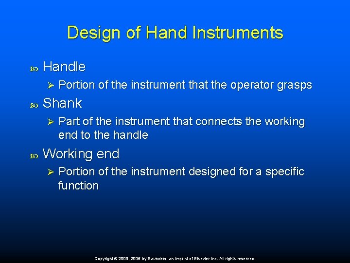 Design of Hand Instruments Handle Ø Shank Ø Portion of the instrument that the
