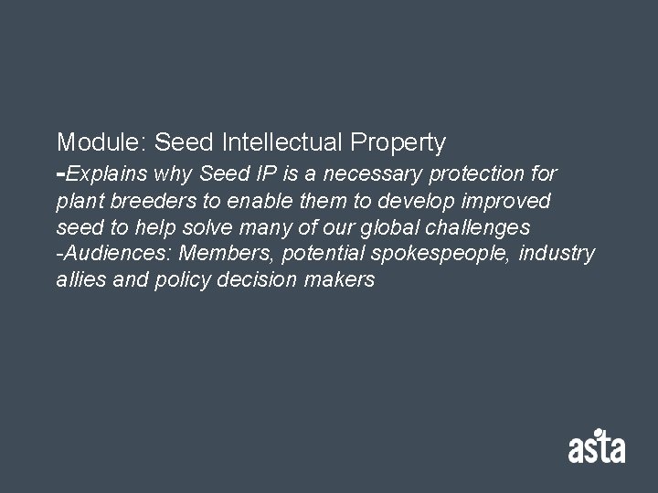 Module: Seed Intellectual Property -Explains why Seed IP is a necessary protection for plant