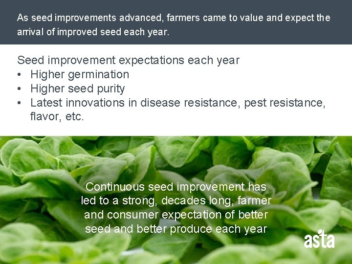 As seed improvements advanced, farmers came to value and expect the arrival of improved