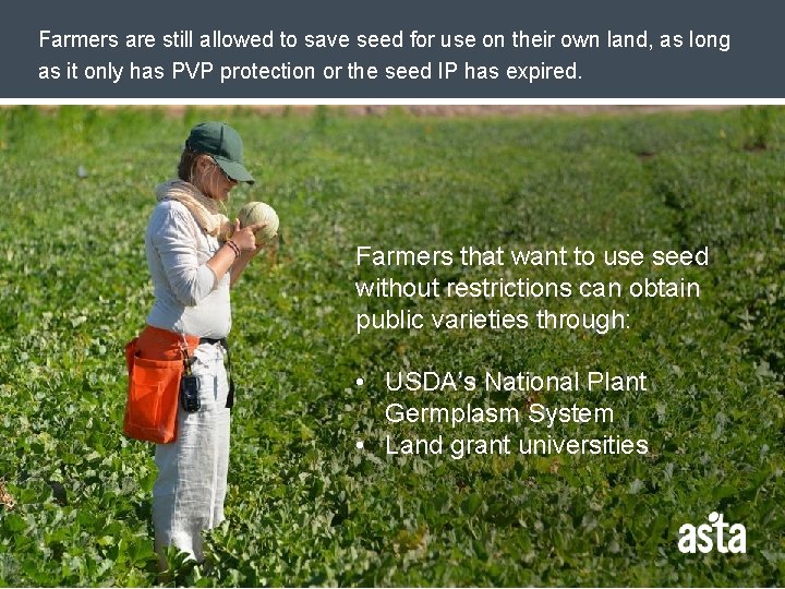 Farmers are still allowed to save seed for use on their own land, as