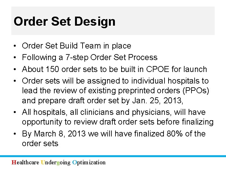 Order Set Design • • Order Set Build Team in place Following a 7