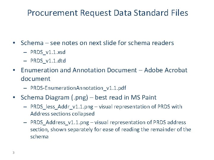 Procurement Request Data Standard Files • Schema – see notes on next slide for
