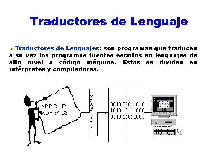 Traductores de Lenguajes: Lenguajes son programas que traducen a su vez los programas fuentes