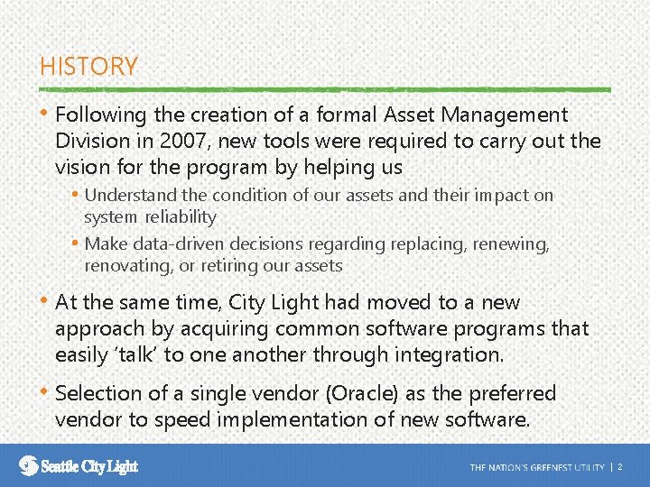 HISTORY • Following the creation of a formal Asset Management Division in 2007, new