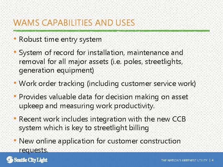 WAMS CAPABILITIES AND USES • Robust time entry system • System of record for