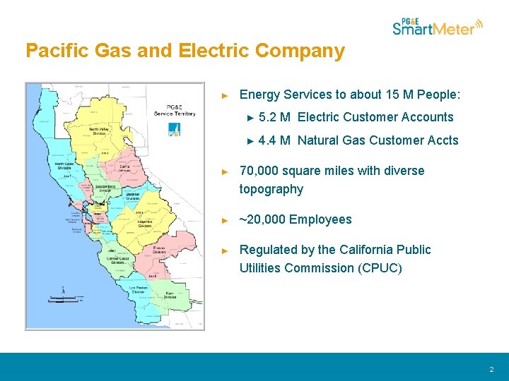 Pacific Gas and Electric Company ► Energy Services to about 15 M People: ►