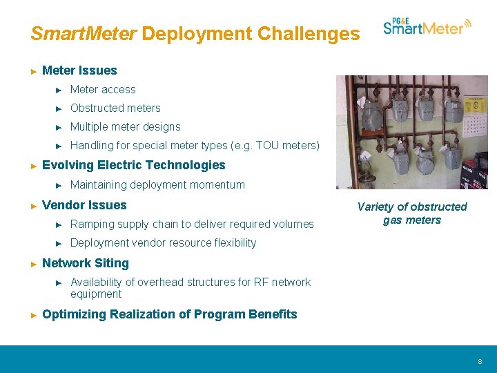 Smart. Meter Deployment Challenges ► ► Meter Issues ► Meter access ► Obstructed meters