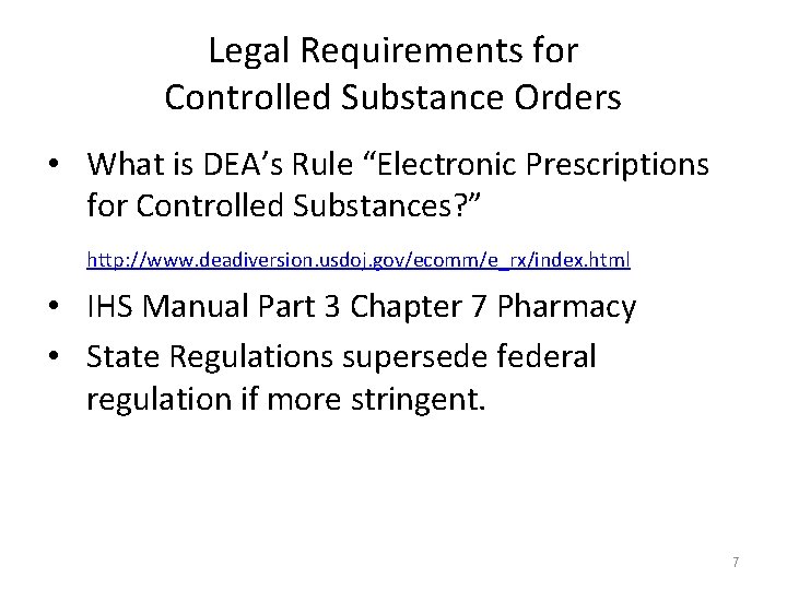 Legal Requirements for Controlled Substance Orders • What is DEA’s Rule “Electronic Prescriptions for