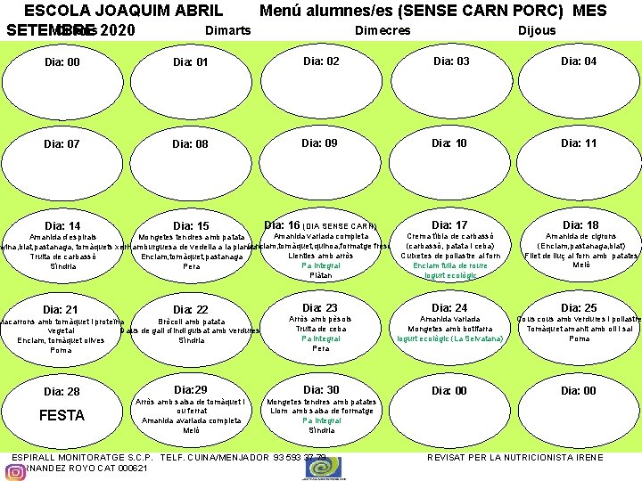 ESCOLA JOAQUIM ABRIL Menú alumnes/es (SENSE CARN PORC) MES Dilluns 2020 Dimarts Dimecres Dijous