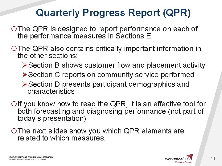 Quarterly Progress Report (QPR) ¡The QPR is designed to report performance on each of